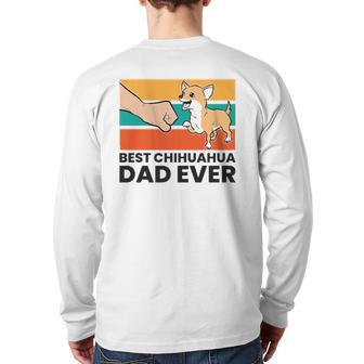 Chihuahua Papa Best Chihuahua Dad Ever Back Print Long Sleeve T-shirt | Mazezy