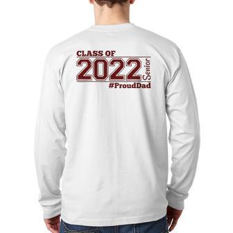 Class Of 2022 Senior Prouddad Maroon Grads Of 22 Dad Back Print Long Sleeve T-shirt | Mazezy