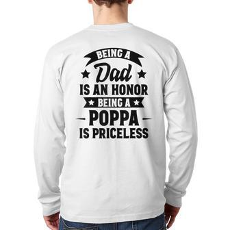 Being A Dad Is An Honor Being A Poppa Is Priceless Back Print Long Sleeve T-shirt | Mazezy