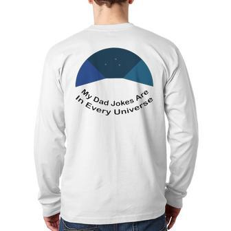 My Dad Jokes Are In Every Universe Back Print Long Sleeve T-shirt | Mazezy