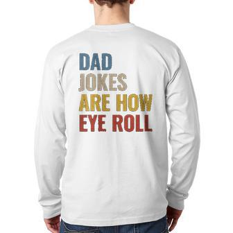 Dad Jokes Are How Eye Roll Back Print Long Sleeve T-shirt | Mazezy DE