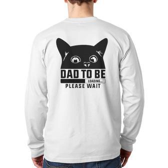 Dad To Be Loading Please Wait New Fathers Announcement Cat Themed Back Print Long Sleeve T-shirt | Mazezy
