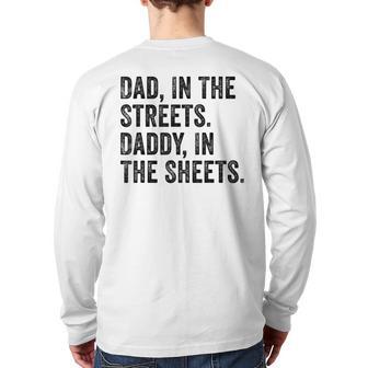 Dad In The Streets Daddy In The Sheets Apparel Back Print Long Sleeve T-shirt - Monsterry