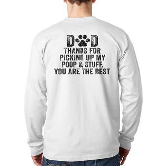 Dad Thanks For Picking Up My Poop And Stuff You Are The Best Back Print Long Sleeve T-shirt | Mazezy