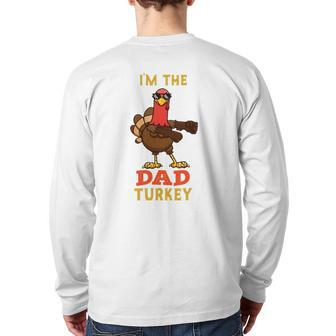 Dad Turkey Matching Family Group Thanksgiving Back Print Long Sleeve T-shirt | Mazezy