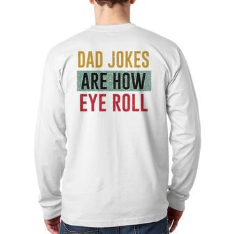 Daddy Dad Jokes Are How Eye Roll Father's Day Back Print Long Sleeve T-shirt | Mazezy