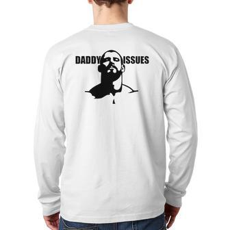 Daddy Issues -Gay Alternative To Father's Day Tee Back Print Long Sleeve T-shirt | Mazezy