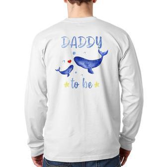 Daddy To Be Whale Pregnancy Announcement Sea Animal Back Print Long Sleeve T-shirt | Mazezy