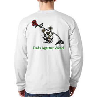 Dads Against Weed Gardening Lawn Mowing Fathers Back Print Long Sleeve T-shirt | Mazezy