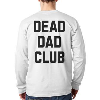 Dead Dad Club V2 Back Print Long Sleeve T-shirt | Mazezy AU
