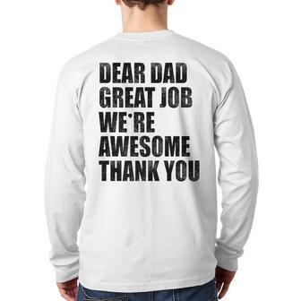 Dear Dad Great Job We're Awesome Thank You Father's Day For Dad Back Print Long Sleeve T-shirt | Mazezy