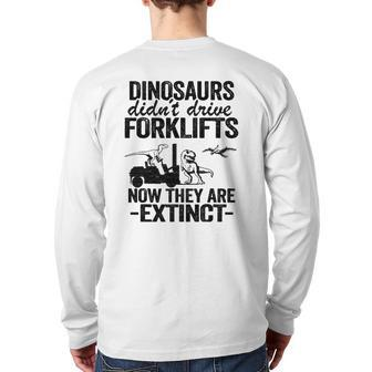 Dinosaurs Didn't Drive Forklifts Jokes Forklift Driver Back Print Long Sleeve T-shirt | Mazezy UK