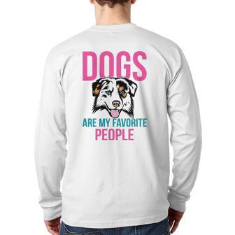 Dogs Are My Favorite People Australian Shepherd Back Print Long Sleeve T-shirt | Mazezy