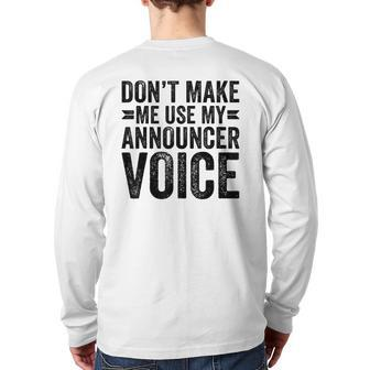 Don't Make Me Use My Announcer Voice Dad Back Print Long Sleeve T-shirt | Mazezy