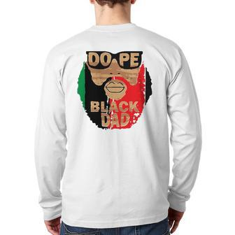 Dope Black DadBlack Fathers MatterUnapologetically Dope Back Print Long Sleeve T-shirt | Mazezy