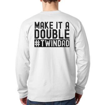 Make It A Double Twin Dad Baby Announcement Expecting Twins Back Print Long Sleeve T-shirt | Mazezy