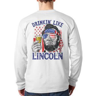 Drinking Like Lincoln 4Th Of July Abraham Abe American Flag Back Print Long Sleeve T-shirt - Monsterry CA