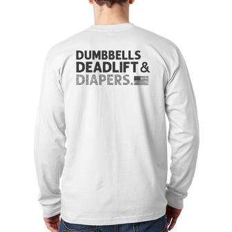Dumbbells Deadlifts And Diapers American Flag Gym Workout Back Print Long Sleeve T-shirt | Mazezy