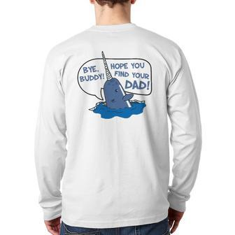 Elf Bye Buddy Hope You Find Your Dad Narwhal Quote Classic Back Print Long Sleeve T-shirt | Mazezy