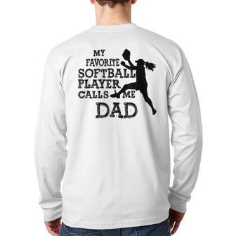 Fastpitch Softball Dad My Favorite Player Calls Me Dad For Dad Back Print Long Sleeve T-shirt | Mazezy
