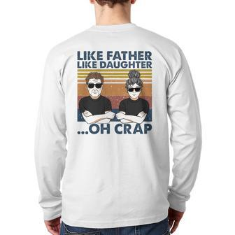 Like Father Like Daughter Oh Crap Perfect Dad And Daughter Back Print Long Sleeve T-shirt | Mazezy