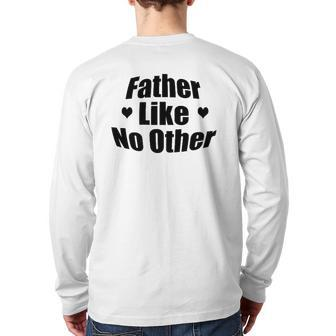 Father Like No Other For Dad Back Print Long Sleeve T-shirt | Mazezy