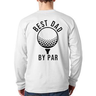 Father's Day Best Dad By Par Golfer Father Back Print Long Sleeve T-shirt | Mazezy