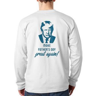 Make Father's Day Great Again Donald Trump Back Print Long Sleeve T-shirt | Mazezy