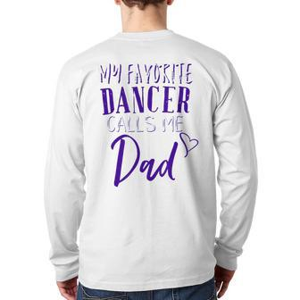 My Favorite Dancer Calls Me Dad Proud Father Dance Back Print Long Sleeve T-shirt | Mazezy