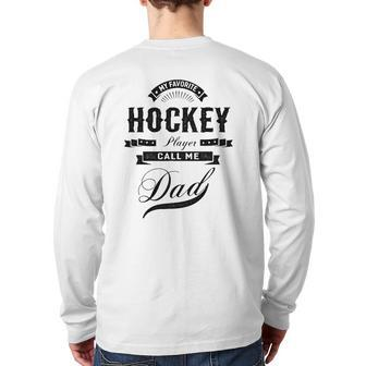 My Favorite Hockey Player Call Me Dad Father Back Print Long Sleeve T-shirt | Mazezy