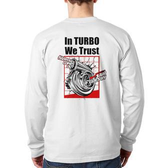 Car Guy In Turbo We Trust Boosted Back Print Long Sleeve T-shirt | Mazezy