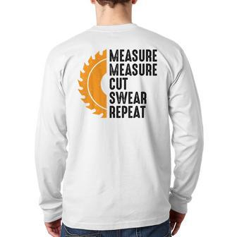 Dad Measure Cut Swear Handyman Father Woodworker Back Print Long Sleeve T-shirt | Mazezy