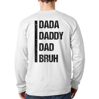 Father's Day Dada Daddy Dad Bruh 2023 Back Print Long Sleeve T-shirt | Mazezy