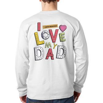 Father's Day For Kids I Love My Dad Back Print Long Sleeve T-shirt | Mazezy