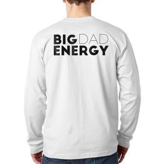 Meme Big Dad Energy Back Print Long Sleeve T-shirt | Mazezy