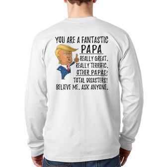 Trump Father's Day Grandpa You Are Fantastic Papa Back Print Long Sleeve T-shirt | Mazezy