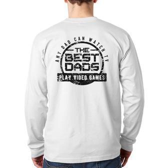 Gamer Dad The Best Dads Play Video Games Father's Back Print Long Sleeve T-shirt | Mazezy