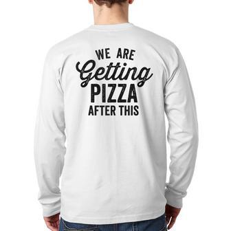 We Are Getting Pizza After This Saying Gym Vintage Pizza Back Print Long Sleeve T-shirt | Mazezy