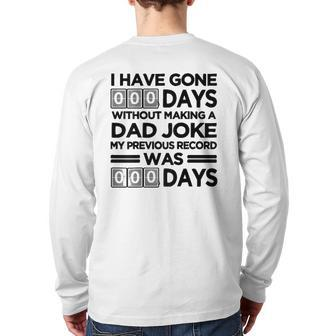 I Have Gone 0 Days Without Making A Dad Joke On Back Back Print Long Sleeve T-shirt | Mazezy