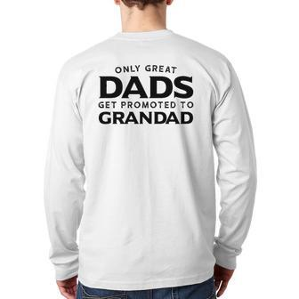 Grandad Only Great Dads Get Promoted To Grandad Back Print Long Sleeve T-shirt | Mazezy