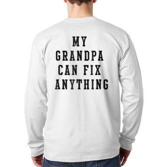 My Grandpa Can Fix Anything Grandfather Back Print Long Sleeve T-shirt | Mazezy