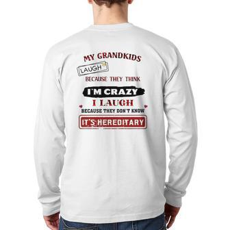 Grandparents My Grandkids Laugh Because They Think I'm Crazy Back Print Long Sleeve T-shirt | Mazezy DE