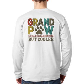 Grandpaw Like A Regular Grandpa But Cooler Back Print Long Sleeve T-shirt | Mazezy