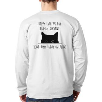 Happy Father's Day Human Servant Your Tiny Furry Overlord Back Print Long Sleeve T-shirt | Mazezy