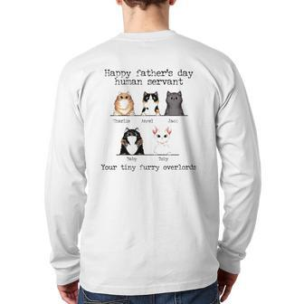 Happy Father's Day Human Servant Your Tiny Furry Overlords Personalized Cat Names Back Print Long Sleeve T-shirt | Mazezy