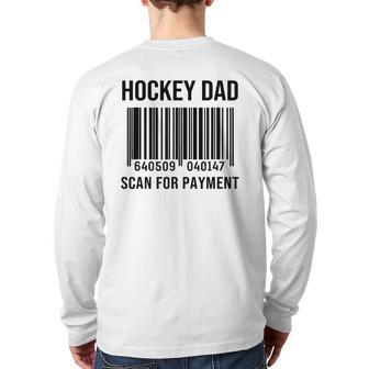 Hockey Dad Scan For Payment Sport Dad Father's Day Back Print Long Sleeve T-shirt | Mazezy