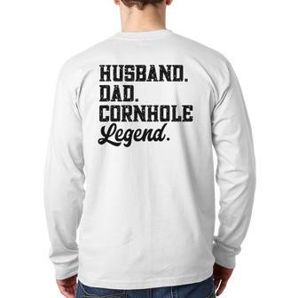 Husband Dad Cornhole Legend Bean Bag Lover Back Print Long Sleeve T-shirt | Mazezy