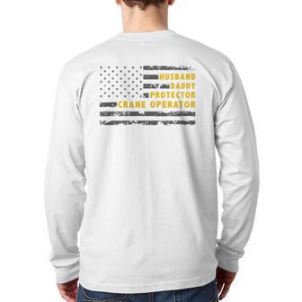 Husband Daddy Protector Crane Operator American Flag Back Print Long Sleeve T-shirt | Mazezy