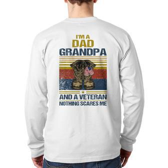 I'm Dad Grandpa And Veteran Nothing Scares Me Back Print Long Sleeve T-shirt | Mazezy