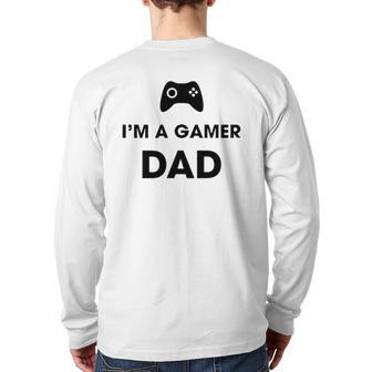 I'm A Gamer Dad Game Playing Dad Back Print Long Sleeve T-shirt | Mazezy CA